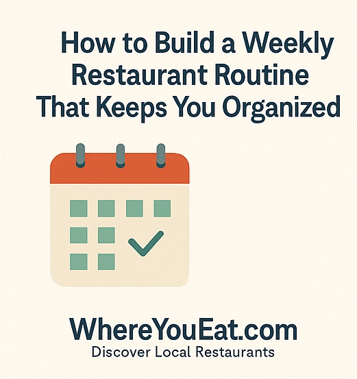 How to Build a Weekly Restaurant Routine That Keeps You Organized
